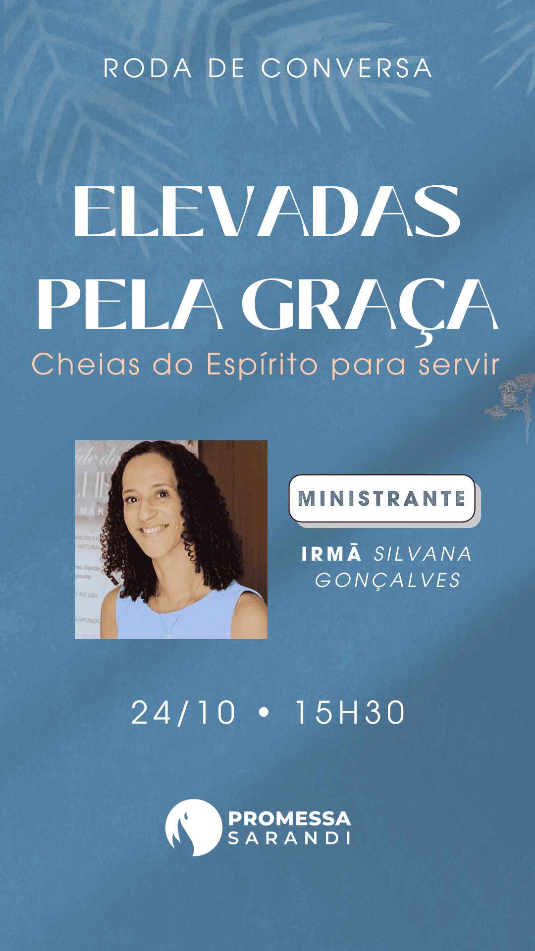 Roda de Conversa: Elevadas pela Graça — Sábado, 24 de outubro, às 15h30